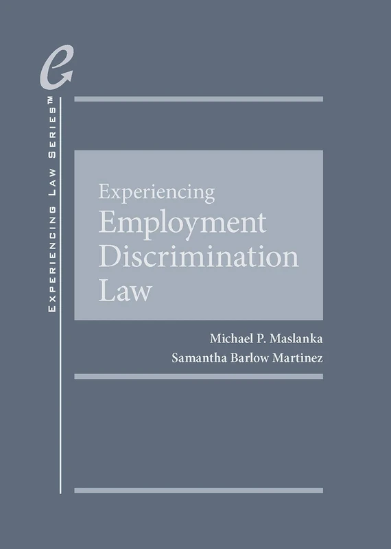 Experiencing Employment Discrimination Law (Experiencing Law Series)