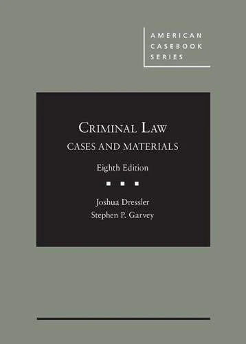 Dressler and Garvey's Cases and Materials on Criminal Law - CasebookPlus: Cases and Materials - CasebookPlus (American Casebook Series (Multimedia))