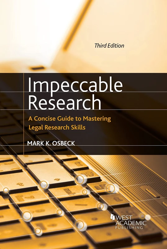 Impeccable Research: A Concise Guide to Mastering Legal Research Skills (Coursebook)