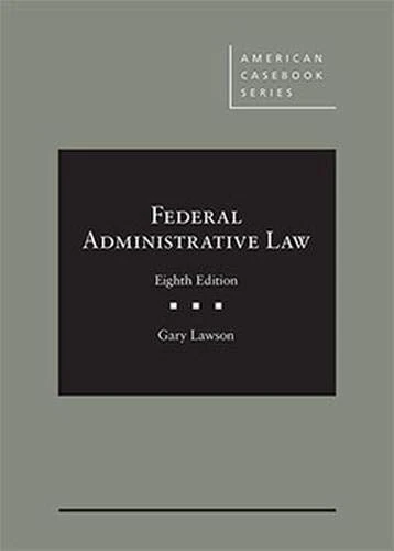 Lawson's Federal Administrative Law - CasebookPlus (American Casebook Series (Multimedia))