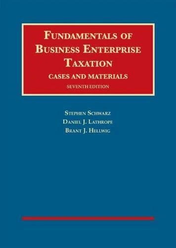 Fundamentals of Business Enterprise Taxation (University Casebook Series)
