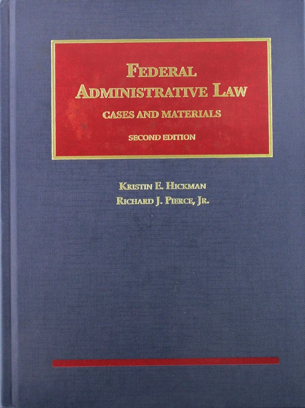 Federal Administrative Law, Cases and Materials - CasebookPlus (University Casebook Series (Multimedia))