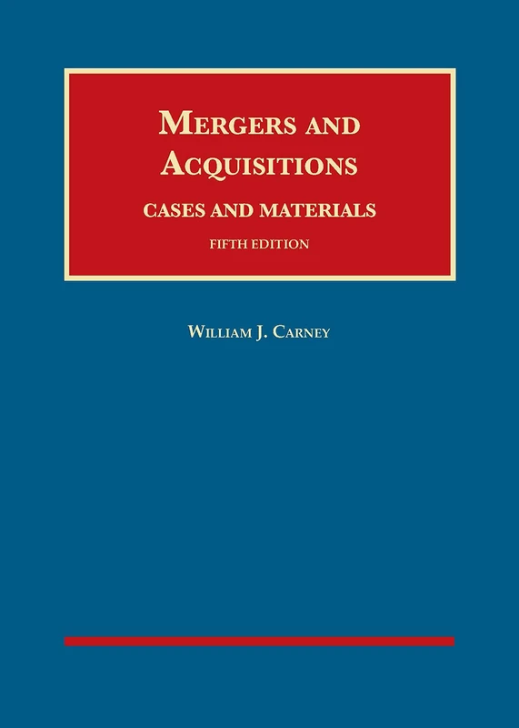 Mergers and Acquisitions, Cases and Materials (University Casebook Series)