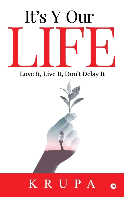 It's Y Our Life: Love It, Live It, Don't Delay It - Image 1