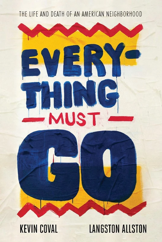Everything Must Go: The Life and Death of an American Neighborhood (BreakBeat Poets)