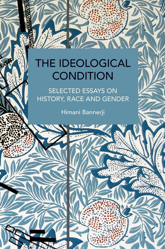 The Ideological Condition: Selected Essays on History, Race and Gender (Historical Materialism) - Image 1