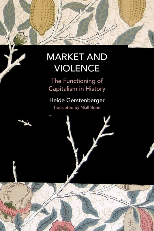 Market and Violence: The Functioning of Capitalism in History (Historical Materialism) - Image 1