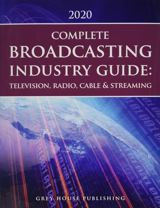 Complete Television, Radio & Cable Industry Guide, 2020: Print Purchase Includes 1 Year Free Online Access