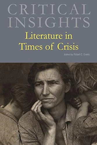 Critical Insights: Literature in Times of Crisis: Print Purchase Includes Free Online Access