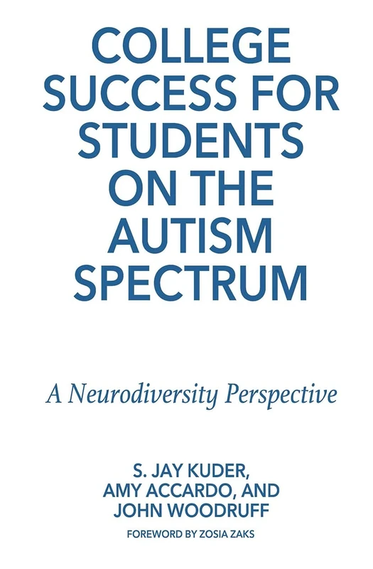 College Success for Students on the Autism Spectrum: A Neurodiversity Perspective