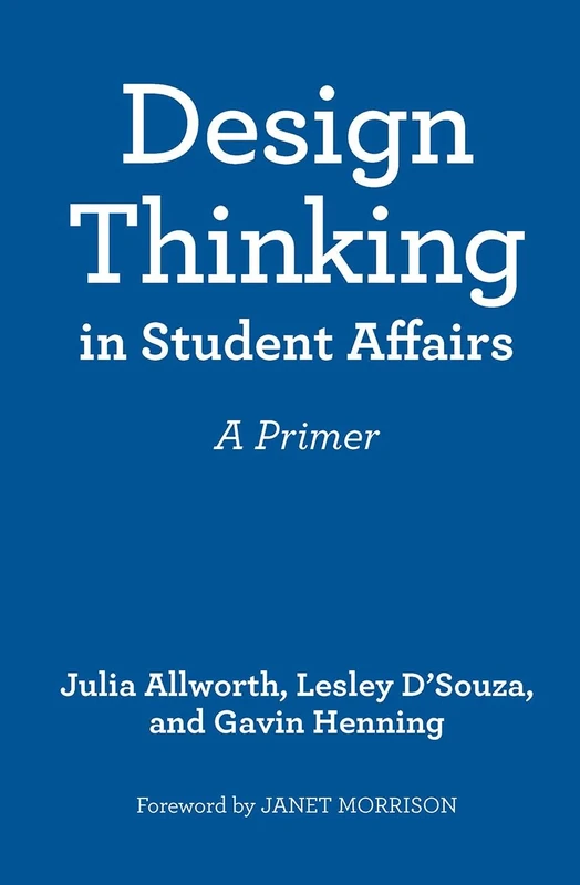 Design Thinking in Student Affairs: A Primer