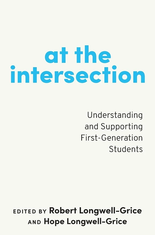 At the Intersection: Understanding and Supporting First-Generation Students