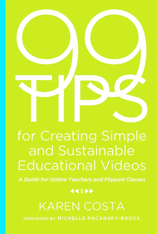 99 Tips for Creating Educational Videos - Stylus Publishing