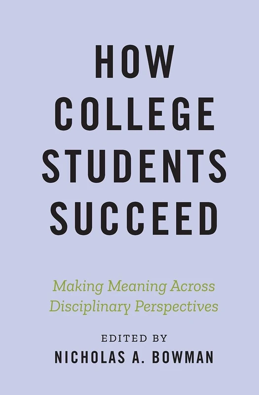 How College Students Succeed: Making Meaning Across Disciplinary Perspectives