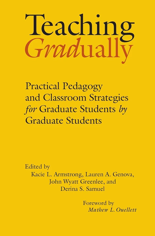 Teaching Gradually - Practical Pedagogy for Graduate Students