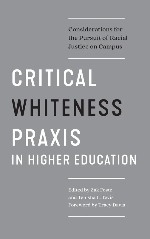 Critical Whiteness Praxis in Higher Education: Considerations for the Pursuit of Racial Justice on Campus