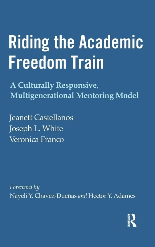 Riding the Academic Freedom Train: A Culturally Responsive, Multigenerational Mentoring Model