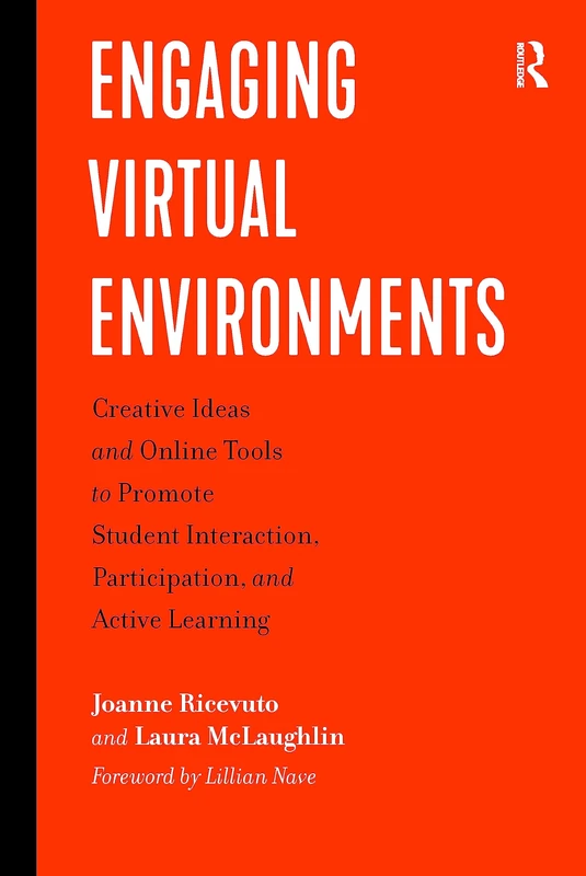 Engaging Virtual Environments: Creative Ideas and Online Tools to Promote Student Interaction, Participation, and Active Learning