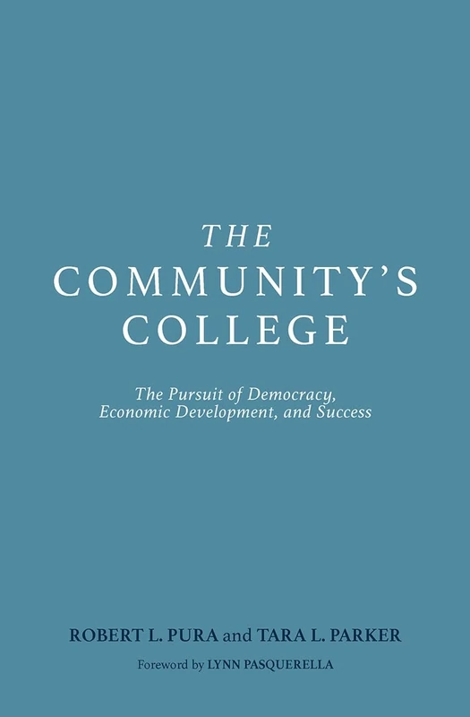 The Community's College: The Pursuit of Democracy, Economic Development, and Success