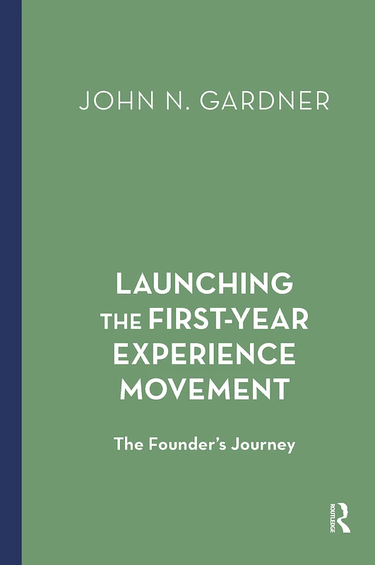 Launching the First-Year Experience Movement - Stylus Publishing