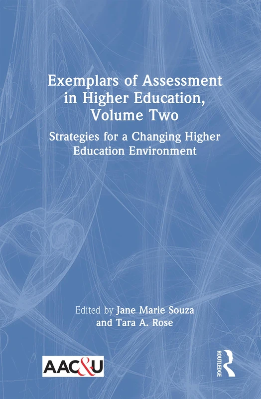 Exemplars of Assessment in Higher Education, Volume Two: Strategies for a Changing Higher Education Environment: 2