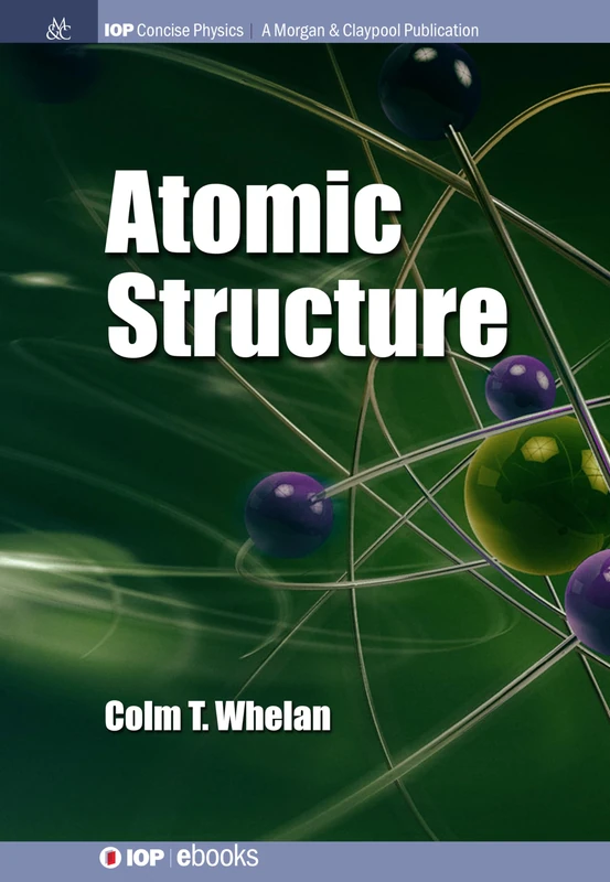 Atomic Structure (IOP Concise Physics)