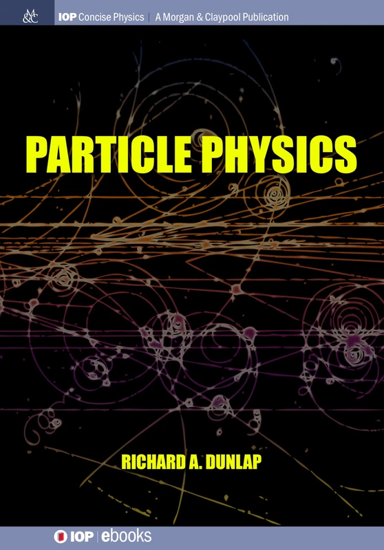 Particle Physics (IOP Concise Physics)