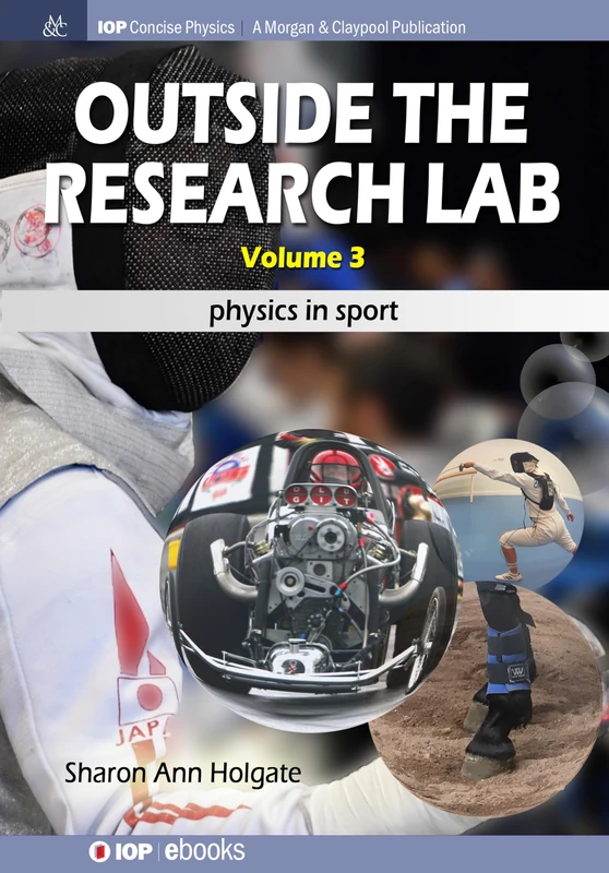 Outside the Research Lab, Volume 3: Physics in Sport (IOP Concise Physics) - Image 1