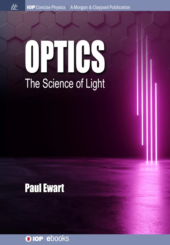 Optics: The Science of Light (IOP Concise Physics)