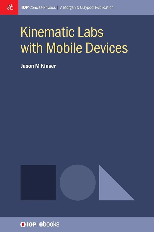 Kinematic Labs with Mobile Devices (IOP Concise Physics)