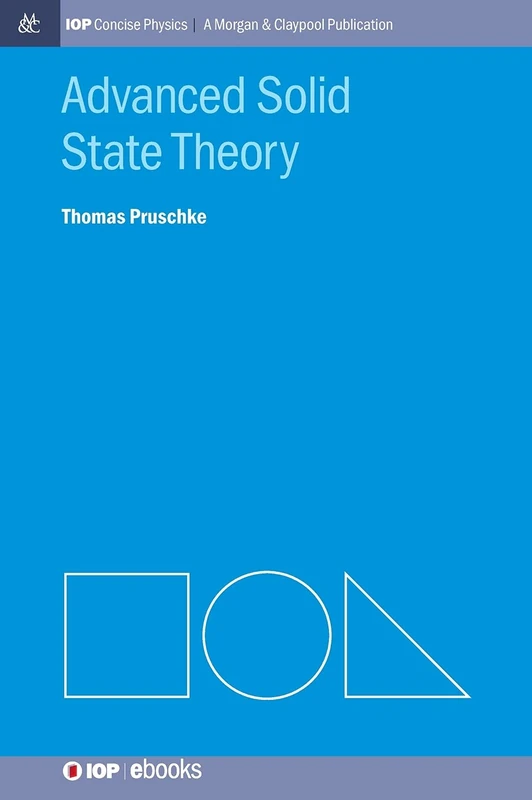 Advances in Solid State Theory (IOP Concise Physics: A Morgan & Claypool Publication)