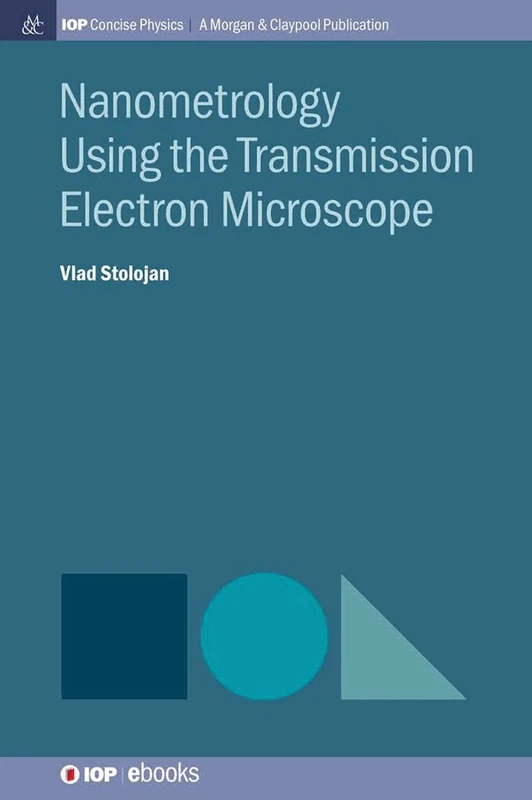 Nanometrology Using the Transmission Electron Microscope (IOP Concise Physics)