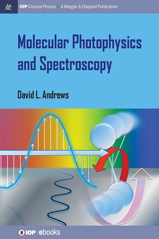 Molecular Photophysics and Spectroscopy (IOP Concise Physics)