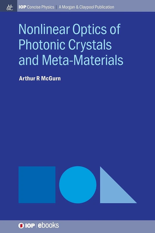 Nonlinear Optics of Photonic Crystals and Meta-Materials (IOP Concise Physics)