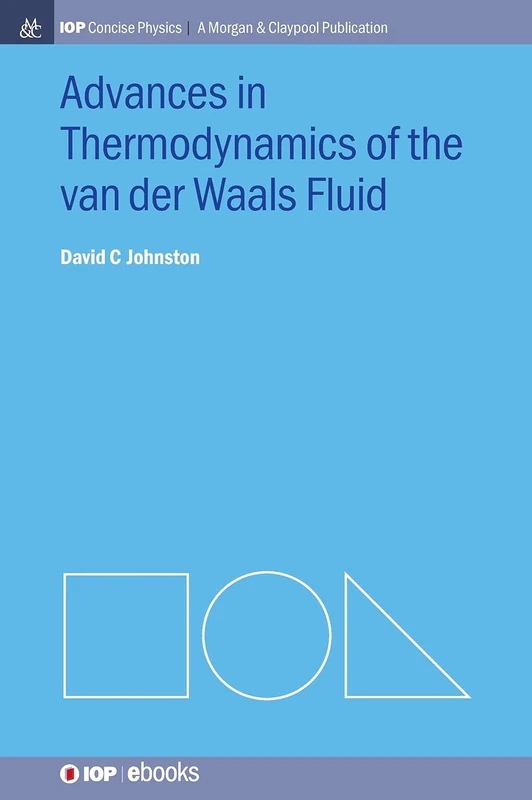 Advances in Thermodynamics of the van der Waals Fluid (IOP Concise Physics: A Morgan & Claypool Publication)