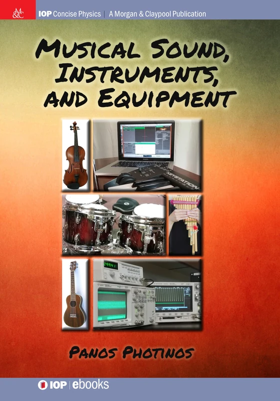 Musical Sound Instruments and Equipment (IOP Concise Physics)