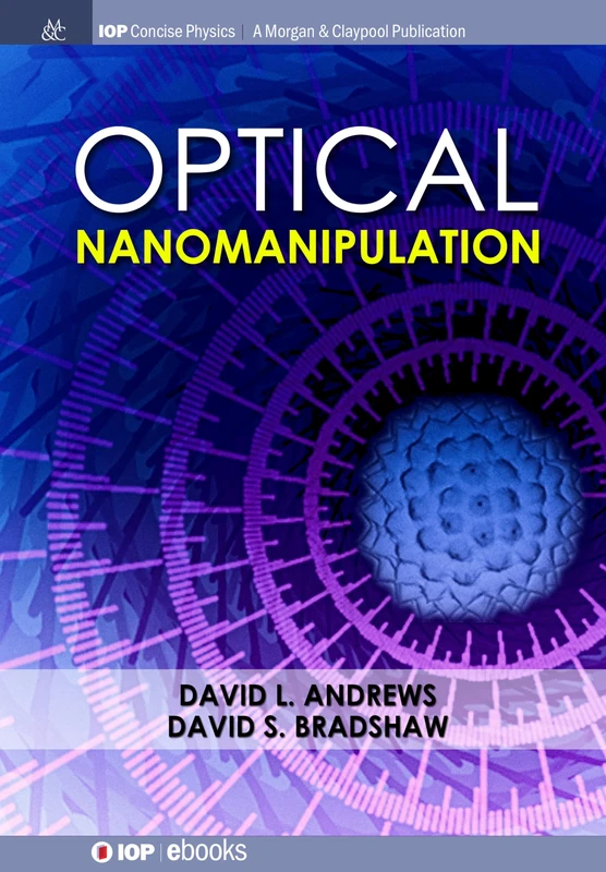Optical Nanomanipulation (IOP Concise Physics)