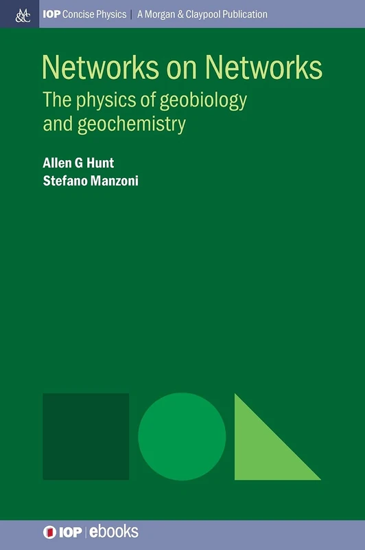 Networks on Networks: The Physics of Geobiology and Geochemistry (IOP Concise Physics)