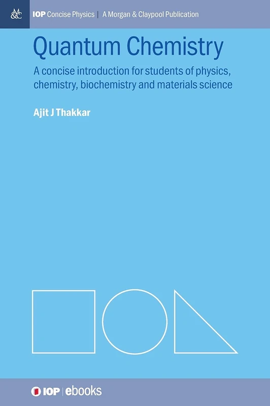 Quantum Chemistry: A Concise Introduction (IOP Concise Physics)