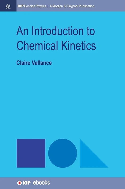 An Introduction to Chemical Kinetics (IOP Concise Physics)