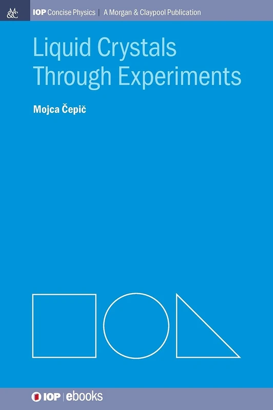Liquid Crystals through Experiments (IOP Concise Physics)