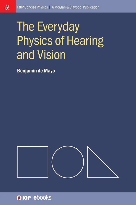 The Everyday Physics of Hearing and Vision (IOP Concise Physics) - Image 1