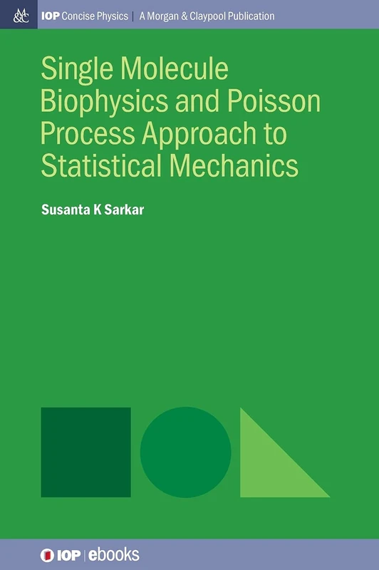 Single Molecule Biophysics and Poisson Process Approach to Statistical Mechanics (IOP Concise Physics)