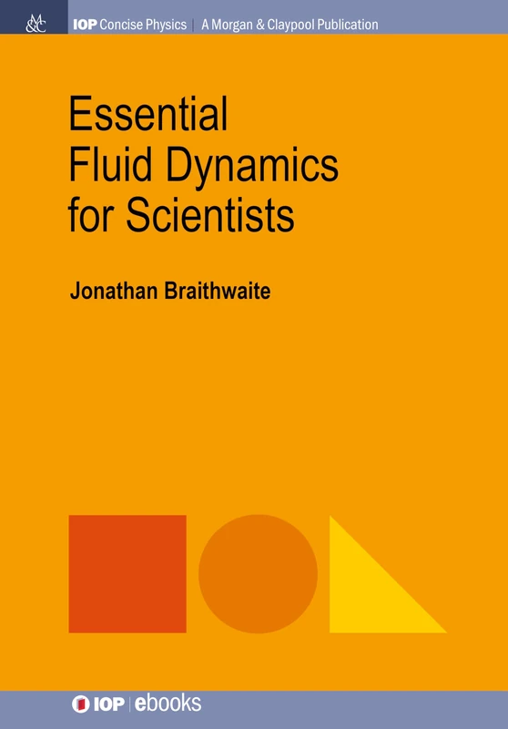 Essential Fluid Dynamics for Scientists (IOP Concise Physics)