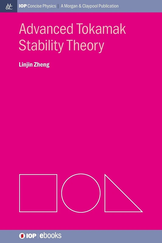 Advanced Tokamak Stability Theory (IOP Concise Physics)