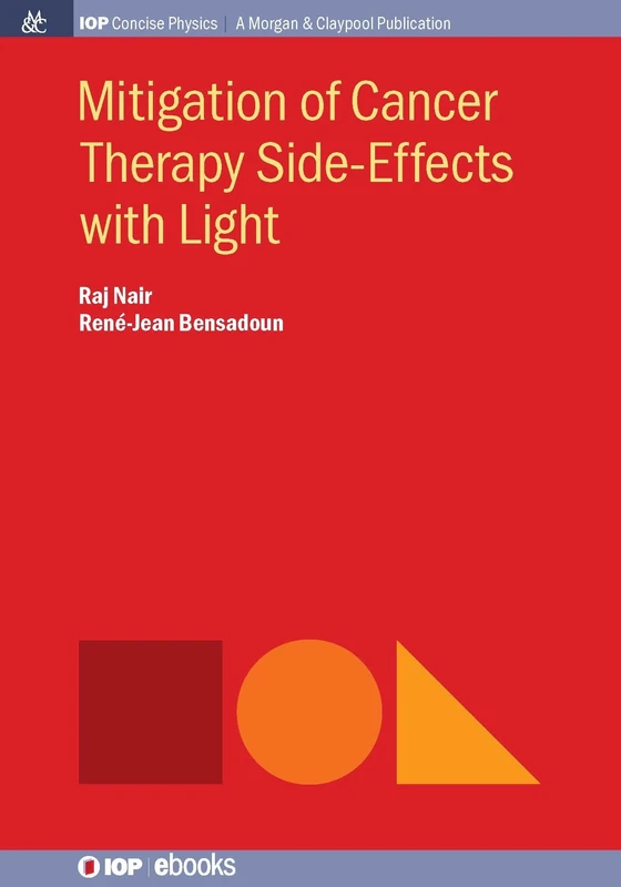 Mitigation of Cancer Therapy Side-Effects with Light (IOP Concise Physics)