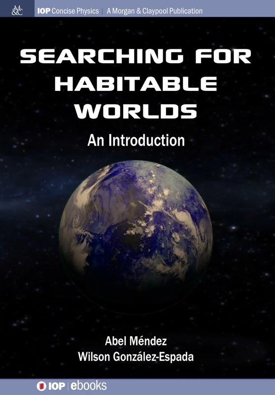 Searching for Habitable Worlds: An Introduction (IOP Concise Physics)