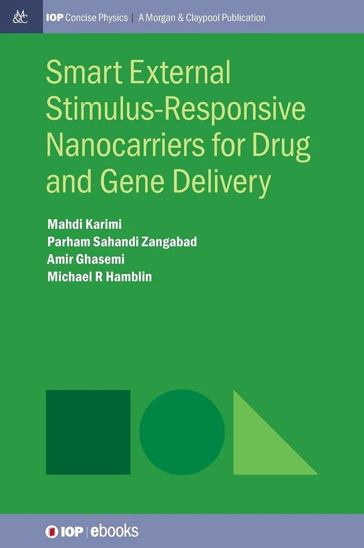 Smart External Stimulus-Responsive Nanocarriers for Drug and Gene Delivery (IOP Concise Physics)