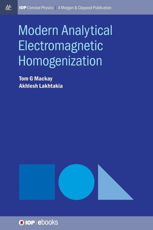 Modern Analytical Electromagnetic Homogenization (IOP Concise Physics)