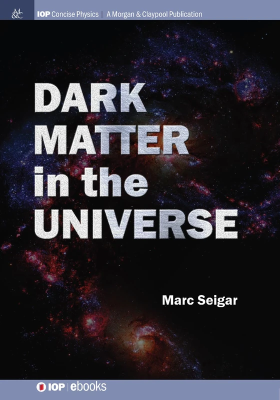 Morgan & Claypool - Dark Matter in the Universe Book